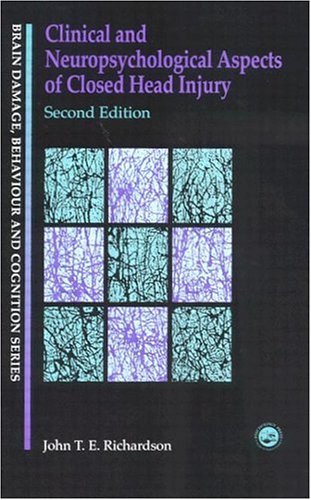 Clinical and Neuropsychological Aspects of Closed Head Injury (Brain Damage, Behaviour and Cognition)