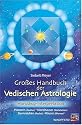 Gro&szlig;es Handbuch der Vedischen Astrologie