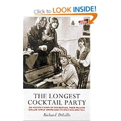 The Longest Cocktail Party: An Insider's Diary of "The Beatles", Their Million Dollar Apple Empire and Its Wild Rise and Fall