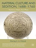 Material culture and sedition, 1688-1760 : treacherous objects, secret places