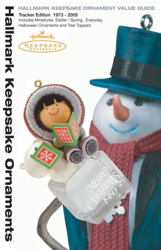 Hallmark Keepsake Ornament Value Guide: Tracker Edition 1973-2005 (Tracker Guides)