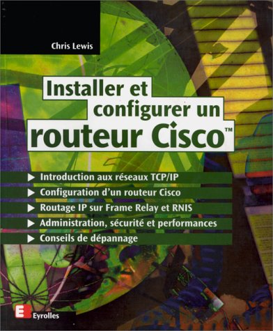 Installer et configurer un routeur Cisco francais Installer et configurer un routeur Cisco francais