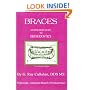 Braces: A Consumers Guide to Orthodontics