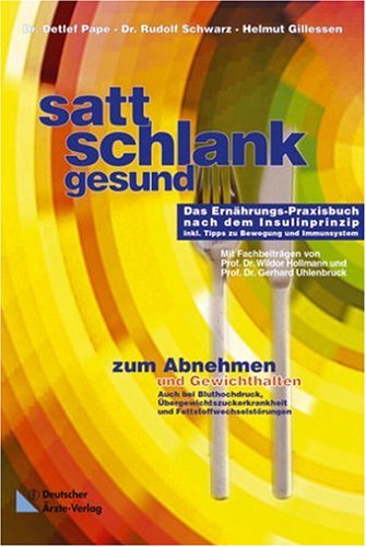 satt - schlank - gesund: Das Ernährungs-Praxisbuch nach dem Insulinprinzip. Zum Gewichthalten und Abnehmen. Rezepte nach der Energiepyramide
