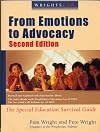 FROM EMOTIONS TO ADVOCACY: The Special Education Survival Guide by Pam Wright and Pete Wright, Founders of the Wrightslaw Website (2nd EDITION Revised and Updated 311 pages 8 1/2 x 11 inches softcover WRIGHTS LAW 2006)