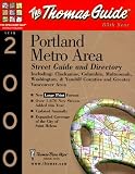 The Thomas Guide 2000 Portland Metro Area Street Guide and Dictectory: Including : Clackamas, Columbia, Multnomah, Washington & Yamhill, Oregon and the ... Metro Area Street Guide and Directory)
