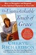 The Unmistakable Touch of Grace: How to Recognize and Respond to the Spiritual Signposts in Your Life