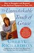 The Unmistakable Touch of Grace: How to Recognize and Respond to the Spiritual Signposts in Your Life