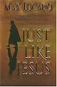 Just Like Jesus For Teens :