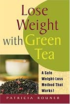 Lose Weight with Green Tea: A Safe Weight-Loss Method That Works