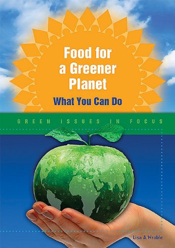 food for a greener planet what you can do green issues in focus
