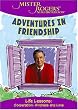 Mister Rogers' Neighborhood - Adventures in Friendship