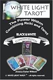White Light Tarot (tm): The Power Within - Combining Tarot and Reiki