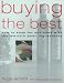 Buying the Best: How to Shop and Cook with the World's Best Ingredients
