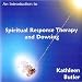 An Introduction to Spiritual Response Therapy and Dowsing