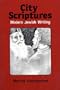 City Scriptures: Modern Jewish Writing