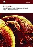 Fumigation : health and safety guidance for employers and technicians carrying out fumigation operations