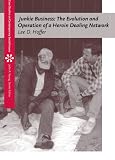 Junkie Business: The Evolution and Operation of a Heroin Dealing Network (Case Studies on Contemporary Social Issues) Junkie Business: The Evolution and Operation of a Heroin Dealing Network (Case Studies on Contemporary Social Issues)
