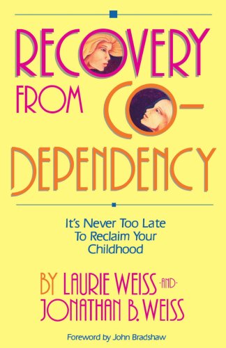 Recovery from Co-Dependency: It's Never Too Late to Reclaim Your Childhood
