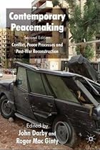 Contemporary Peacemaking: Conflict, Peace Processes and Post-war Reconstruction