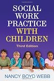 Social Work Practice with Children, Third Edition (Social Work Practice with Children and Families)