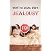 How to Deal with Jealousy: Overcoming Jealousy and Possessiveness is Vital for a Healthy Marriage or Relationship. Learn How to Control Your Jealousy Now.