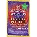 The Magical Worlds of Harry Potter: A Treasury of Myths, Legends, and Fascinating Facts