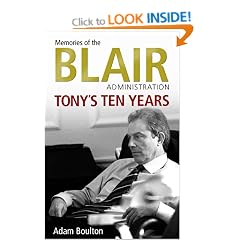 Memories of the Blair Administration: Tony's Ten Years