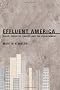 Effluent America: Cities, Industry, Energy and the Environment (Pittsburgh Hist Urban Environ)