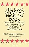 The USSR Olympiad Problem Book: Selected Problems and Theorems of Elementary Mathematics (Dover Books on Mathematics)