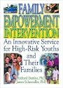 Family Empowerment Intervention: An Innovative Service for High-Risk Youths and Their Families (Haworth Criminal Justice, Forensic Behavioral Sciences & Offender Rehabilitation)