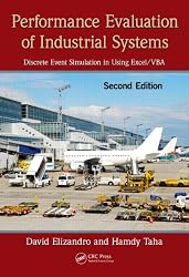 Performance Evaluation of Industrial Systems: Discrete Event Simulation in Using Excel/VBA, Second Edition