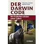 Der Darwin-Code: Die Evolution erkl�rt unser Leben