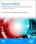 Beyond BIOS: Implementing the Unified Extensible Firmware Interface with Intel's Framework (Computer System Design)