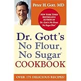 Dr. Gott's No Flour, No Sugar(TM) Cookbook