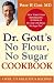 Dr. Gott's No Flour, No Sugar(TM) Cookbook