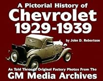 Chevrolet History : 1929-1939 (Pictorial History Series No. 1) (Pictorial History of Chevrolet, 1929-1939) Chevrolet History : 1929-1939 (Pictorial History Series No. 1) (Pictorial History of Chevrolet, 1929-1939)