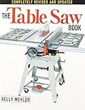 The Table Saw Book, Completely Revised and Updated