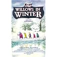 The Willows in Winter [VHS]