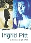 The Autobiography of Ingrid Pitt : Life's A Scream