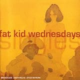 Revue Fat Kid Wednesdays  / Singles