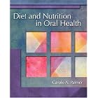 Diet and Nutrition in Oral Health by Carole A. Palmer