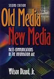 Old Media New Media: Mass Communications in the Information Age
