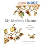My Mother's Charms: Timeless Gifts of Family Wisdom
