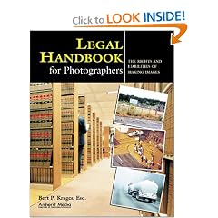 Legal Handbook for Photographers: The Rights and Liabilities of Making Images