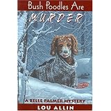Bush Poodles Are Murder: A Belle Palmer Mystery (Rendezvous Crime)