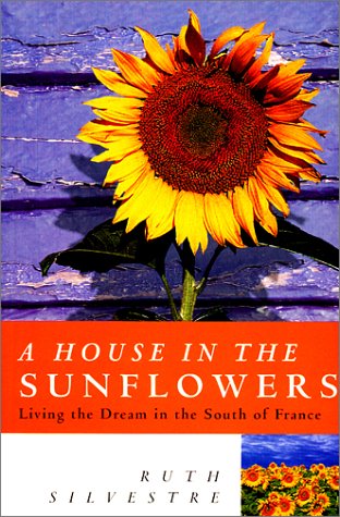 Buy A House in the Sunflowers: An English Family's Search for Their Dream House in France online at Discounted New and Used prices. Delivered to your door with City Travel Guides.com