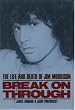 Break on Through : The Life and Death of Jim Morrison