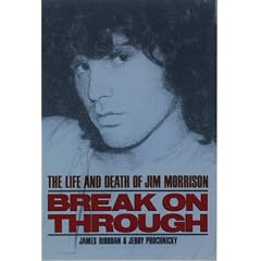 Break on Through : The Life and Death of Jim Morrison