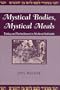 Mystical Bodies, Mystical Meals: Eating And Embodiment In Medieval Kabbalah (Raphael Patai Series in Jewish Folklore and Anthropology)